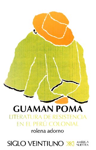 Guaman Poma : literatura de resistencia en el Perú colonial