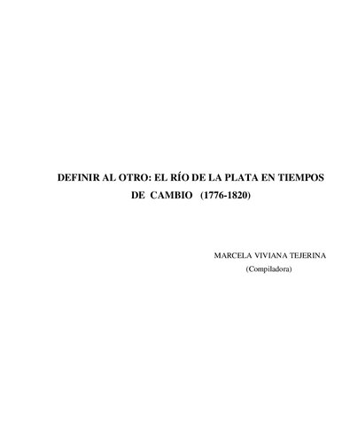 Definir al otro: El Río de la Plata en tiempos de cambio (1776-1820)