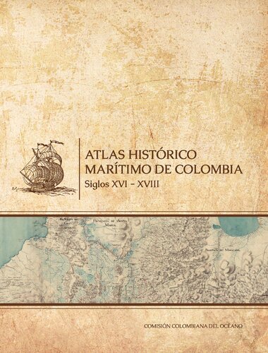 Atlas Histórico Marítimo de Colombia : Siglos XVI - XVIII
