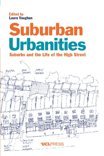 Suburban Urbanities: Suburbs and the Life of the High Street