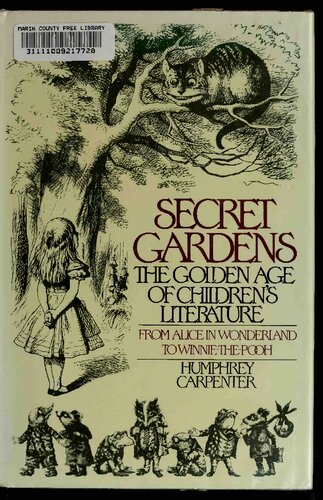 Secret Gardens: A Study of the Golden Age of Children's Literature