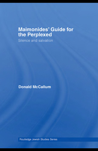 Maimonides' Guide for the Perplexed: Silence and Salvation ()
