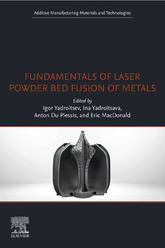 Science, Technology and Applications of Metals in Additive Manufacturing (Additive Manufacturing Materials and Technologies)