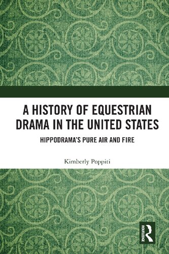 A History of Equestrian Drama in the United States: Hippodrama’s Pure Air and Fire