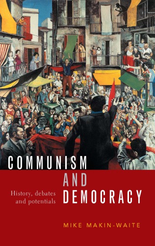 Communism and Democracy: History, debates and potentials