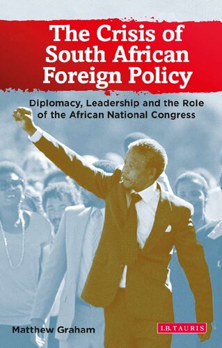 The Crisis of South African Foreign Policy: Diplomacy, Leadership and the Role of the African National Congress