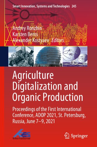 Agriculture Digitalization and Organic Production: Proceedings of the First International Conference, ADOP 2021, St. Petersburg, Russia, June 7–9, ... Innovation, Systems and Technologies, 245)