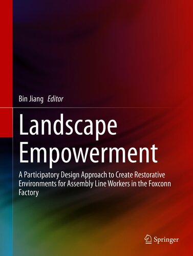 Landscape Empowerment: A Participatory Design Approach to Create Restorative Environments for Assembly Line Workers in the Foxconn Factory
