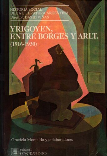 Yrigoyen entre Borges y Arlt (1916-1930)