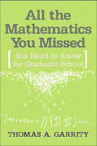 All the Mathematics You Missed : But Need to Know for Graduate School