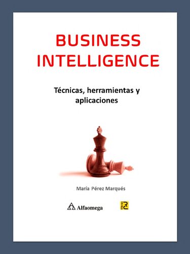 Business intelligence : técnicas, herramientas y aplicaciones