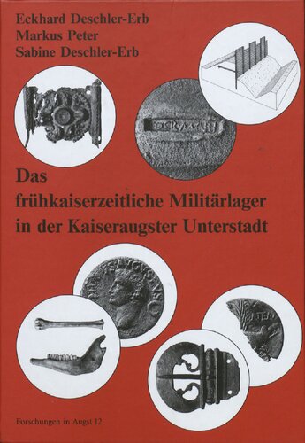 Das frühkaiserzeitliche Militärlager in der Kaiseraugster Unterstadt