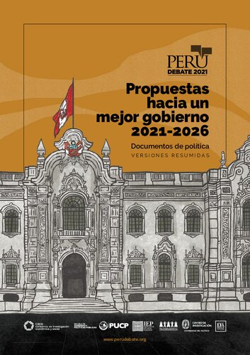 Perú Debate: propuestas hacia un mejor gobierno 2021-2026. Documentos de política - versiones resumidas