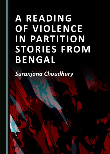 A Reading of Violence in Partition Stories from Bengal