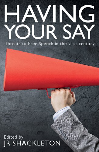 Having Your Say: Threats to Free Speech in the 21st Century