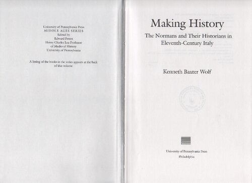 Making History: The Normans and Their Historians in Eleventh-Century Italy