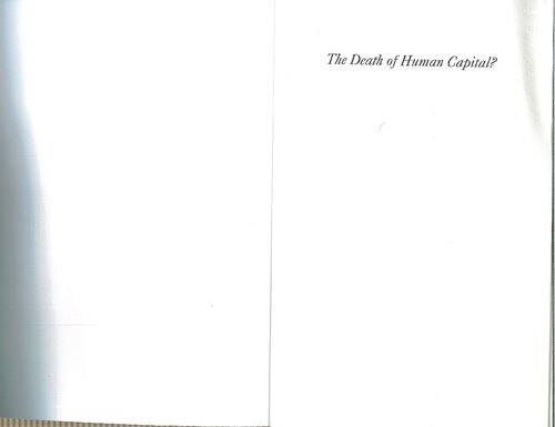 The death of human capital : its failed promise and how to renew it in an age of disruption