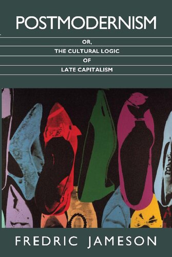 Postmodernism, or the cultural logic of late capitalism