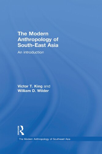 The Modern Anthropology of South-East Asia: An Introduction