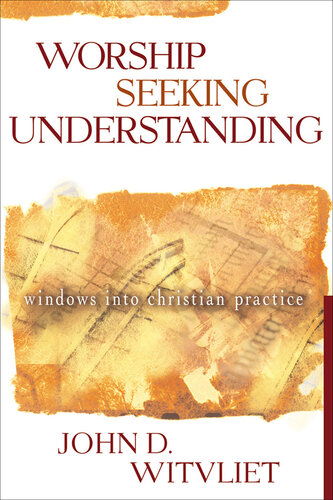 Worship Seeking Understanding: Windows Into Christian Practice