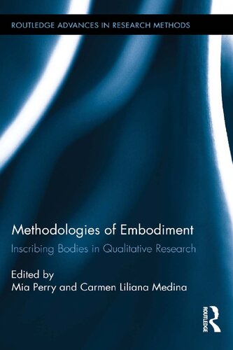Methodologies of Embodiment: Inscribing Bodies in Qualitative Research