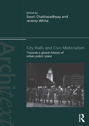 City Halls and Civic Materialism: Towards a Global History of Urban Public Space
