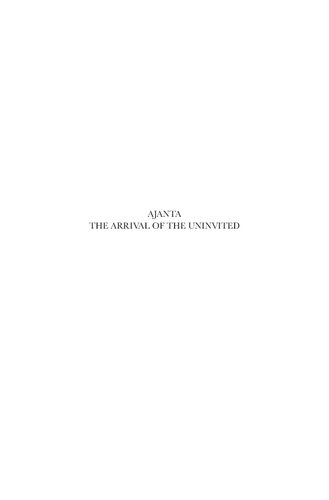 Ajanta: History and Development 3. The Arrival of the Uninvited