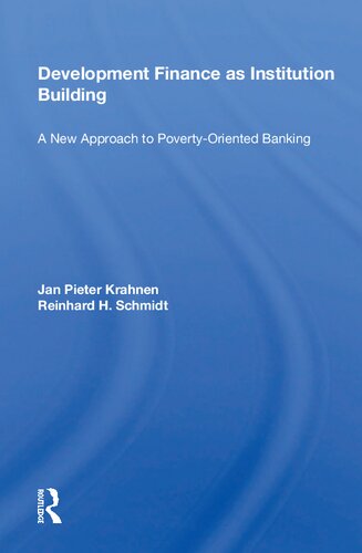 Development Finance As Institution Building: A New Approach To Poverty-oriented Banking
