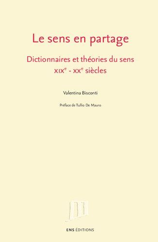 Le sens en partage : Dictionnaires et théories du sens, XIXe-XXe siècles