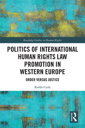 Politics of International Human Rights Law Promotion in Western Europe: Order versus Justice