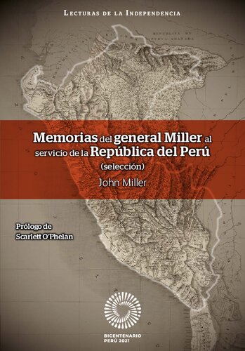 Memorias del general Miller al servicio de la República del Perú (selección)