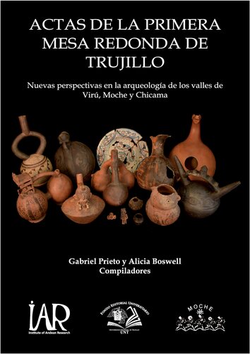 Nuevas perspectivas en la arqueología de los valles de Virú, Moche y Chicama. Actas de la primera Mesa Redonda de Trujillo