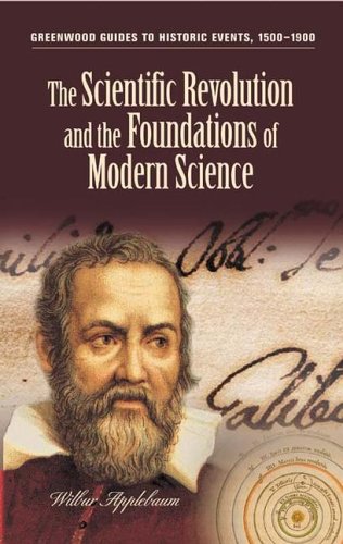 The Scientific Revolution and the Foundations of Modern Science ()