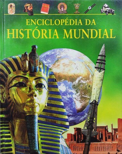 Enciclopédia da História Mundial - Da Idade da Pedra ao Século XXI
