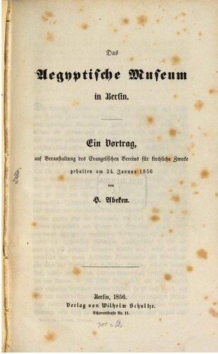Das Ägyptische Museum in Berlin. Ein Vortrag, auf Veranlassung des Evangelischen Vereins für kirchliche Zwecke gehalten am 24. Januar 1856