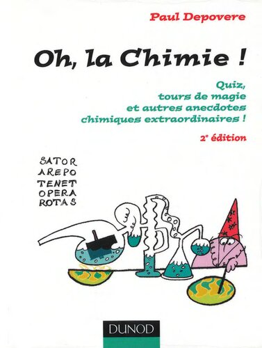 Oh, la Chimie ! Quiz, tours de magie et autres anecdotes chimiques extraordinaires