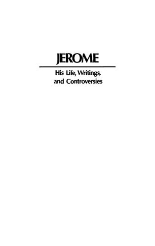 Jerome: His Life, Writings, and Controversies