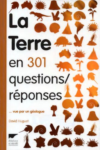 La Terre en 301 questions-réponses ...vue par un géologue
