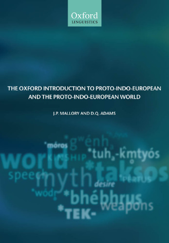 The Oxford Introduction to Proto-Indo-European and the Proto-Indo-European World (Oxford Linguistics)