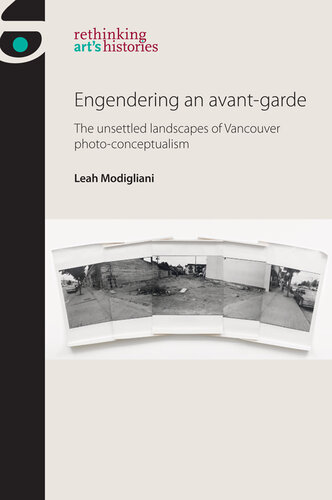 Engendering an Avant-Garde: The Unsettled Landscapes of Vancouver Photo-Conceptualism