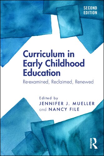 Curriculum in Early Childhood Education; Re-examined, Reclaimed, Renewed