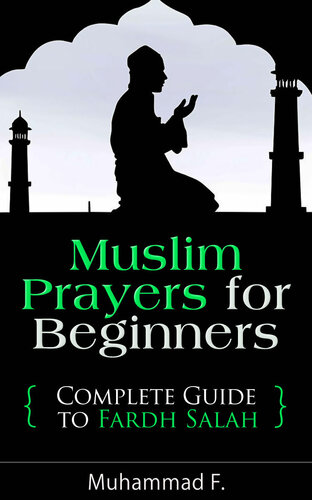 Muslim Prayers For Beginners: Complete Guide to Fardh Salah