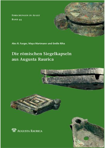 Die römischen Siegelkapseln aus Augusta Raurica