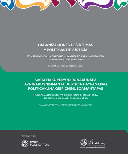 Sasachakuyniyuq runakunapa ayninakuyninmanta, justicia haypanapaq politicakuna qispichimusqamantapas / Organizaciones de víctimas y políticas de justicia (Resumen para uso didáctico / Allwiyawan yachanapaq pisillapi willakuy)