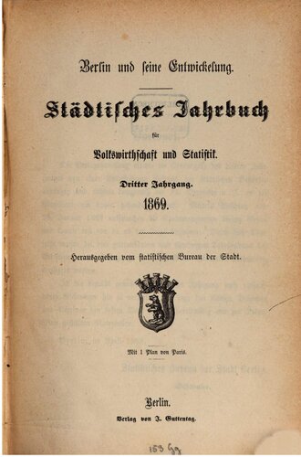 Berlin und seine Entwicklung. Gemeinde-Kalender und städtisches Jahrbuch für das Jahr 1869