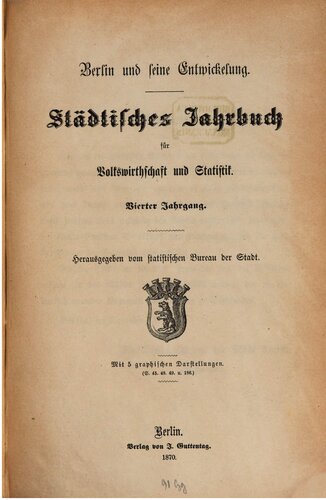 Berlin und seine Entwicklung. Gemeinde-Kalender und städtisches Jahrbuch für das Jahr 1870