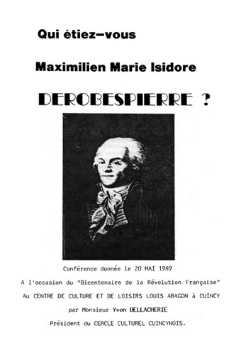 Qui étiez-vous    Maximilien Marie Isidore DeRobespierre ? [Robespierre]