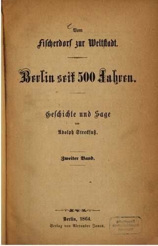 Vom Fischerdorf zur Weltstadt. Berlin seit 500 Jahren. Geschichte und Sage