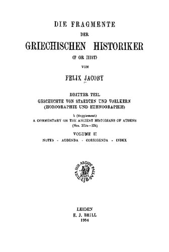 Die Fragmente der griechischen Historiker (FGrHist), IIIb (Supplement): A commentary on the ancient historians of Athens (nos. 323a-334), Volume II Notes
