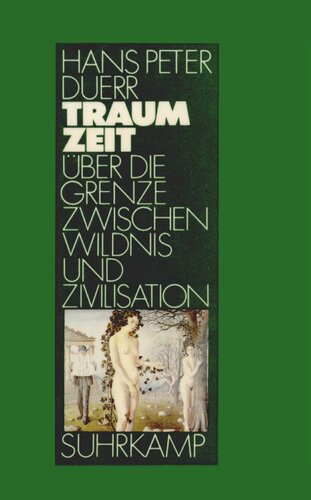 Traumzeit : Über die Grenze zwischen Wildnis und Zivilisation